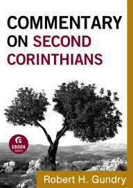 Title: Commentary on Second Corinthians (Commentary on the New Testament Book #8), Author: Robert H. Gundry