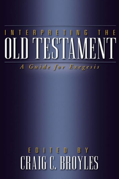 Interpreting the Old Testament: A Guide for Exegesis