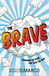 Title: The Brave: Conquering the Fears That Hold You Back, Author: Hayley DiMarco