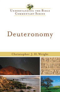 Title: Deuteronomy (Understanding the Bible Commentary Series), Author: Christopher J. H. Wright