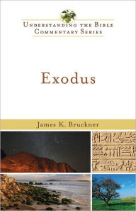 Title: Exodus (Understanding the Bible Commentary Series), Author: James K. Bruckner