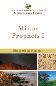 Title: Minor Prophets I (Understanding the Bible Commentary Series), Author: Elizabeth Achtemeier