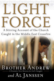 Title: Light Force: A Stirring Account of the Church Caught in the Middle East Crossfire, Author: Brother Andrew