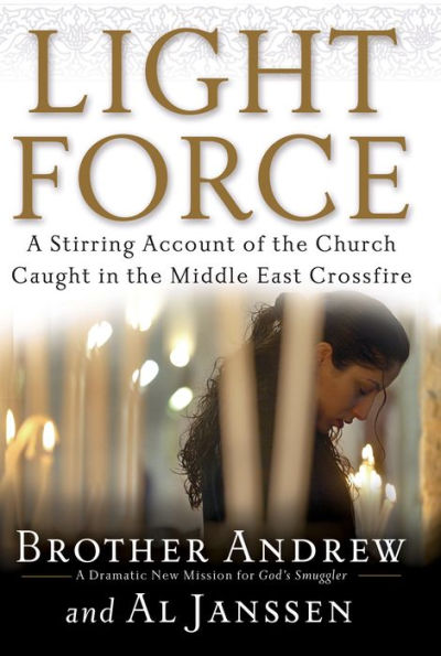 Light Force: A Stirring Account of the Church Caught in the Middle East Crossfire