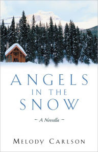 Title: Angels in the Snow: A Novella, Author: Melody Carlson