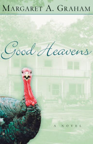 Title: Good Heavens (Esmeralda Trilogy Book #2): A Novel, Author: Margaret A. Graham