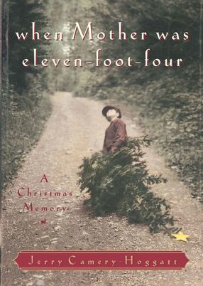 When Mother Was Eleven-Foot-Four: A Christmas Memory