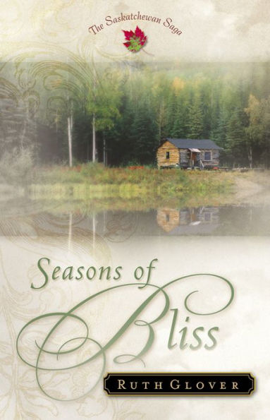 Seasons of Bliss (Saskatchewan Saga Book #4)