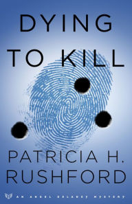 Title: Dying to Kill (Angel Delaney Mysteries Book #2), Author: Patricia H. Rushford