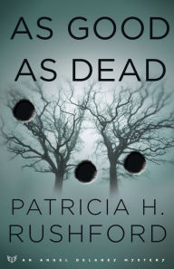 Title: As Good as Dead (Angel Delaney Mysteries Book #3), Author: Patricia H. Rushford