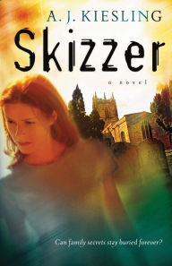 Title: Skizzer: A Novel, Author: A. J. Kiesling