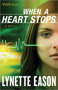 Title: When a Heart Stops (Deadly Reunions Book #2), Author: Lynette Eason