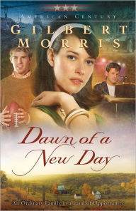 Title: Dawn of a New Day (American Century Book #7), Author: Gilbert Morris