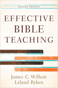 Title: Effective Bible Teaching, Author: James C. Wilhoit