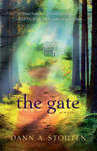 Title: The Gate: A Novel, Author: Dann A. Stouten