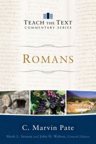 Title: Romans (Teach the Text Commentary Series), Author: C. Marvin Pate