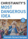 Christianity's Most Dangerous Idea (Ebook Shorts)