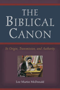 Title: The Biblical Canon: Its Origin, Transmission, and Authority, Author: Lee Martin McDonald