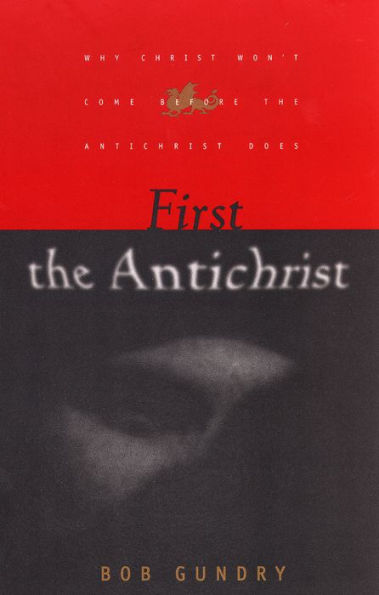 First the Antichrist: Why Christ Won't Come before the Antichrist Does