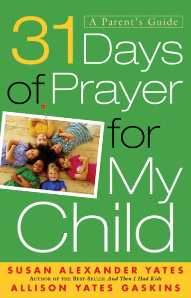 31 Days of Prayer for My Child: A Parent's Guide