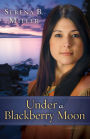 Under a Blackberry Moon (Northwoods Dreams Book #2): A Novel