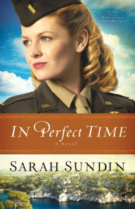 Title: In Perfect Time (Wings of the Nightingale Series #3), Author: Sarah Sundin