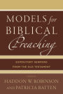 Models for Biblical Preaching: Expository Sermons from the Old Testament