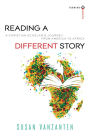 Reading a Different Story (Turning South: Christian Scholars in an Age of World Christianity): A Christian Scholar's Journey from America to Africa