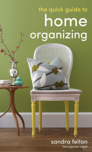 Title: The Quick Guide to Home Organizing, Author: Sandra Felton