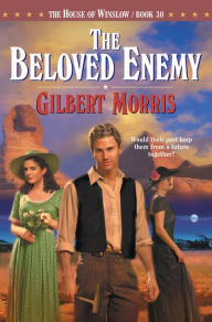 Title: The Beloved Enemy (House of Winslow Book #30), Author: Gilbert Morris
