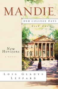 Title: New Horizons (Mandie: Her College Days Book #1), Author: Lois Gladys Leppard
