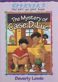 Title: The Mystery of Case D. Luc (Cul-de-Sac Kids Book #6), Author: Beverly Lewis
