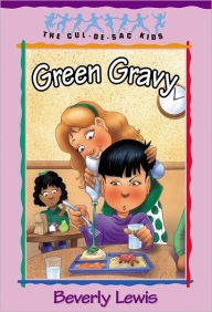 Title: Green Gravy (Cul-de-Sac Kids Book #14), Author: Beverly Lewis