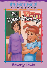 Title: The Upside-Down Day (Cul-de-Sac Kids Book #23), Author: Beverly Lewis