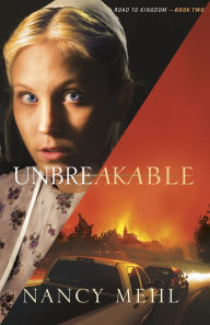 Title: Unbreakable (Road to Kingdom Book #2), Author: Nancy Mehl