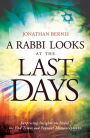 A Rabbi Looks at the Last Days: Surprising Insights on Israel, the End Times and Popular Misconceptions