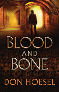 Title: Blood and Bone (A Jack Hawthorne Adventure Book #3), Author: Don Hoesel