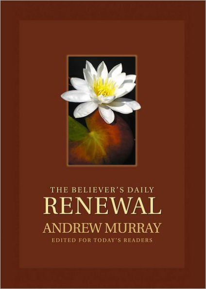 The Believer's Daily Renewal: A Devotional Classic