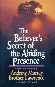 Title: The Believer's Secret of the Abiding Presence, Author: Andrew Murray