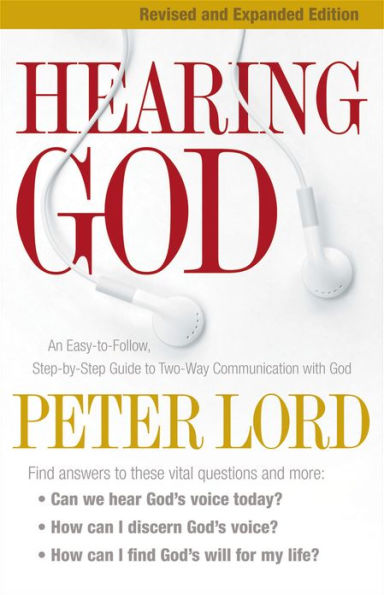 Hearing God: An Easy-to-Follow, Step-by-Step Guide to Two-Way Communication with God