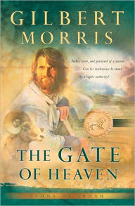 Title: The Gate of Heaven (Lions of Judah Book #3), Author: Gilbert Morris