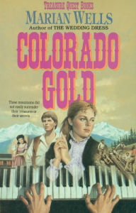 Title: Colorado Gold (Treasure Quest Book #1), Author: Marian Wells
