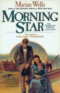 Title: Morning Star (Starlight Trilogy Book #3), Author: Marian Wells