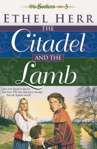 Title: The Citadel and the Lamb (Seekers Book #3), Author: Ethel Herr
