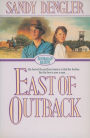 East of Outback (Australian Destiny Book #4)