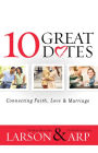 10 Great Dates: Connecting Faith, Love & Marriage