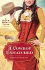 A Cowboy Unmatched (Ebook Shorts) (The Archer Brothers Book #3): A Match Made in Texas Novella 1