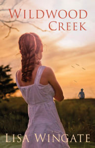 Title: Wildwood Creek (Moses Lake Series #4), Author: Lisa Wingate