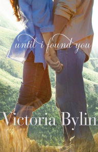 Title: Until I Found You, Author: Victoria Bylin