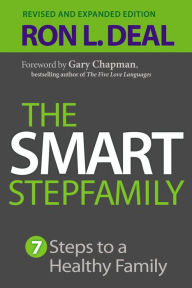 Title: The Smart Stepfamily: Seven Steps to a Healthy Family, Author: Ron L. Deal